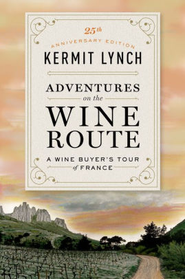 Adventures Of The Wine Route by Kermit Lynch - VinoNueva Fine & Rare Wines