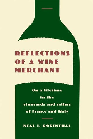 Reflections Of A Wine Merchant by Neal I. Rosenthal - VinoNueva Fine &amp; Rare Wines